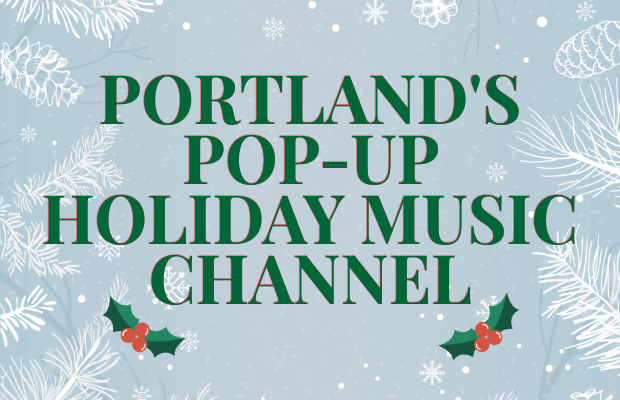 Stream Portland’s Holiday Music Channel on 105.5 FM! Stream Portland’s Holiday Music Channel on 105.5 FM!